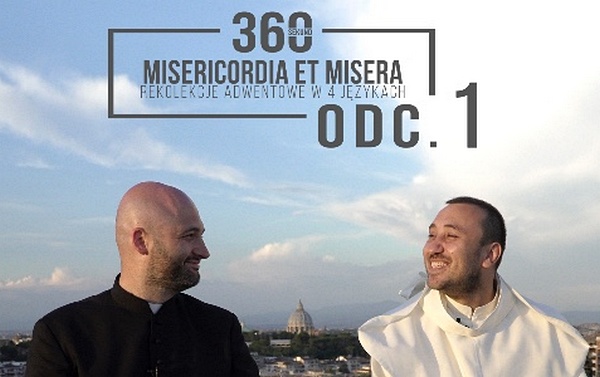 Rekolekcje Adwentowe 2017 „Misericordia et misera” – Odcinek 1 – O. Michał Legan i ks. Michał Olszewski – 4 grudnia 2017