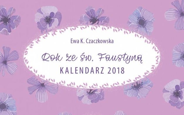 "Rok ze św. Faustyną. Kalendarz 2018" - Wydawnictwo WAM