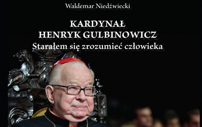 Waldemar Niedźwiecki - Kardynał Henryk Gulbinowicz, Starałem się zrozumieć człowieka​
