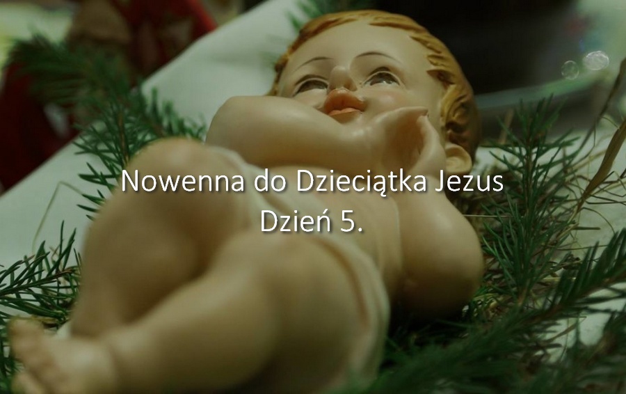 Nowenna do Dzieciątka Jezus - dzień 5